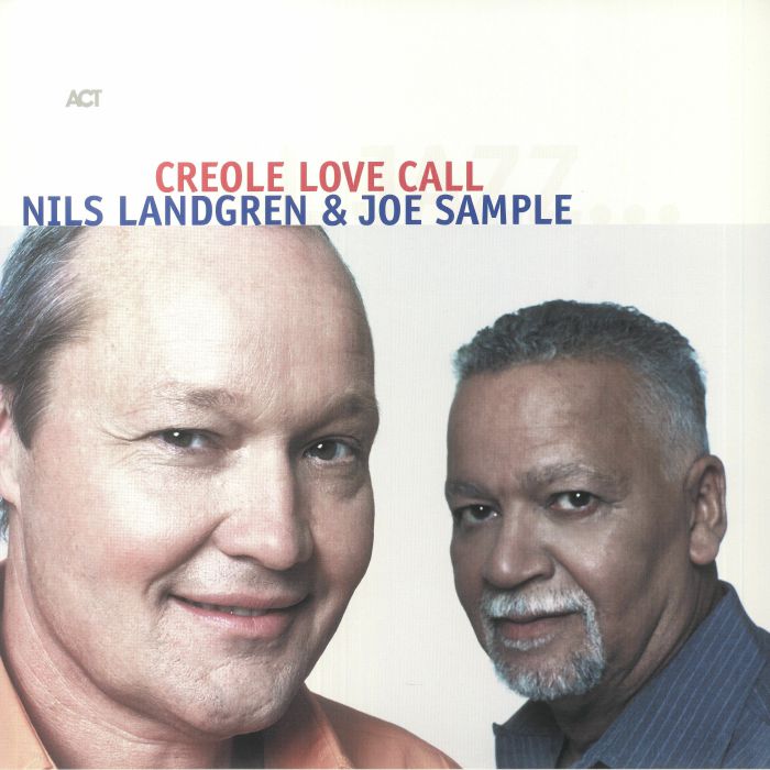 Nils Landgren | Joe Sample Creole Love Call