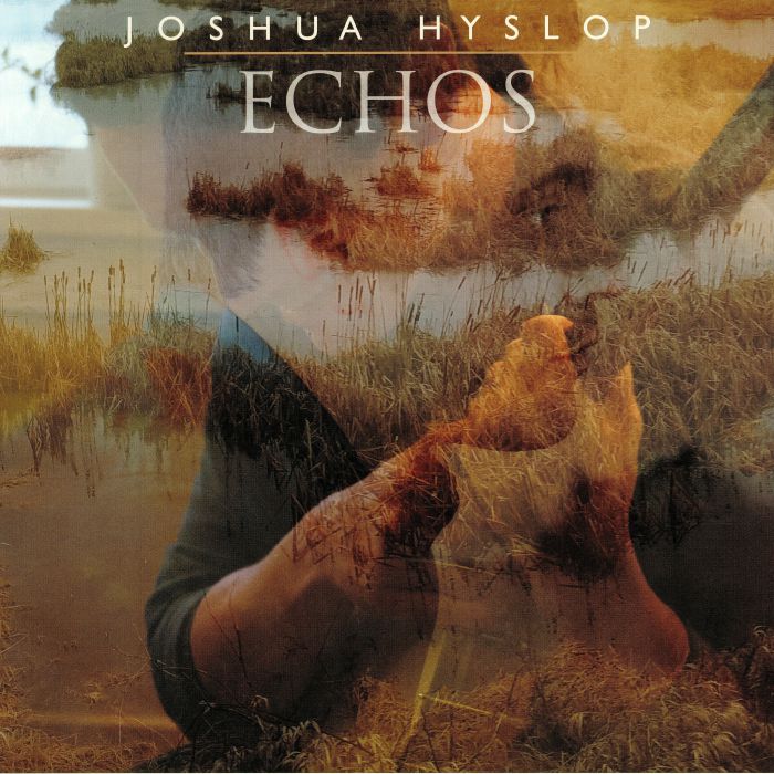 Joshua Hyslop Echos