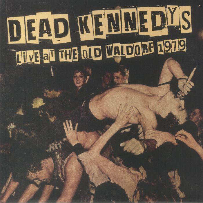Dead Kennedys Live At The Old Waldorf 1979