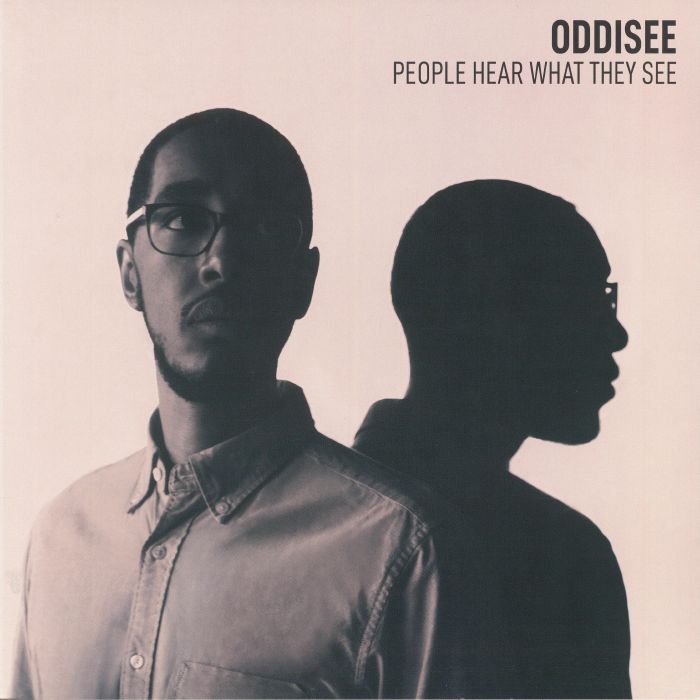 Oddisee People Hear What They See