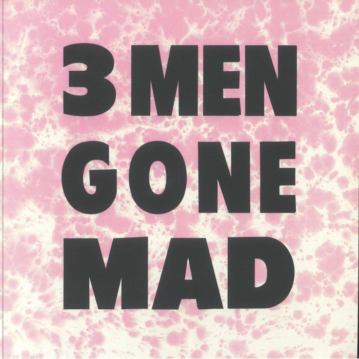3 Men Gone Mad You Try