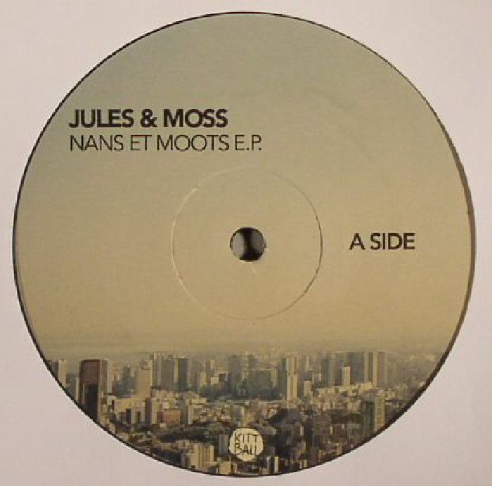 Jules and Moss Nans Et Moots EP
