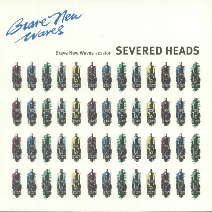 Severed Heads – Brave New Waves Session vinyl cover