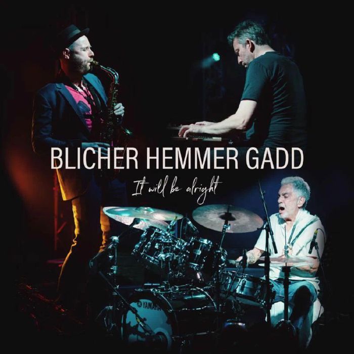 Michael Blicher | Dan Hemmer | Steve Gadd It Will Be Alright