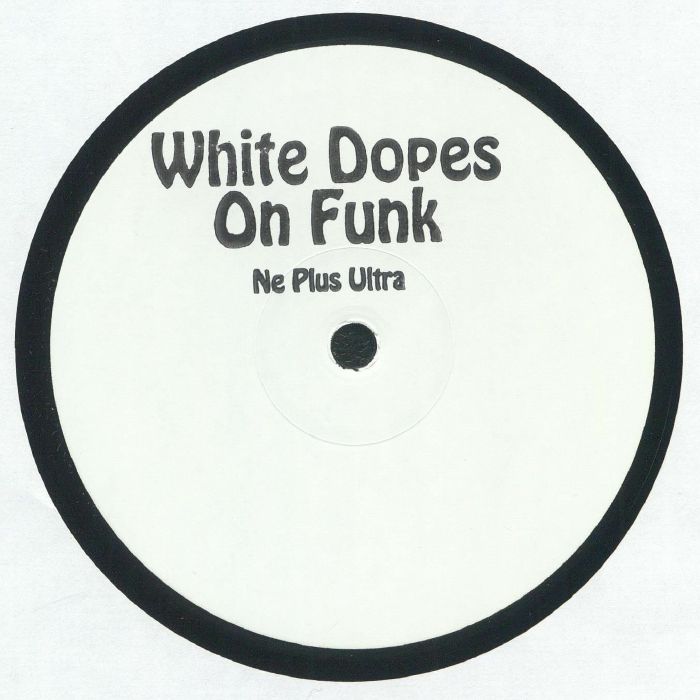 White Dopes On Funk Ne Plus Ultra