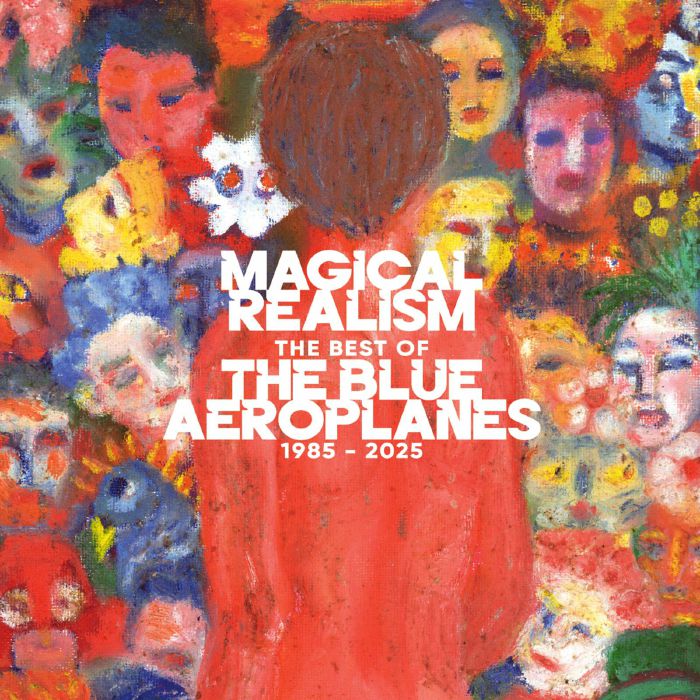 The Blue Aeroplanes Magical Realism: The Best Of The Blue Aeroplanes 1985 2025