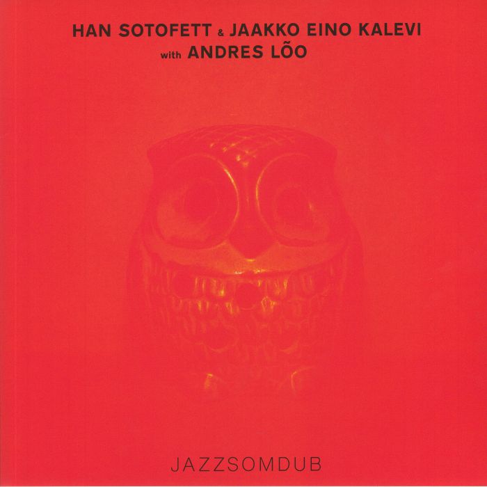 Han Sotofett | Jaakko Eino Kalevi | Andres Loo Jazzsomdub