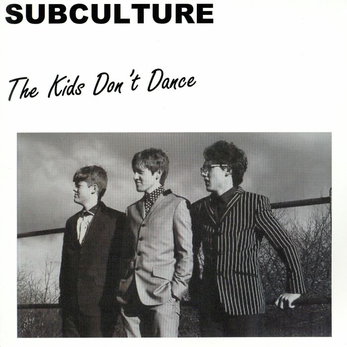 Subculture The Kids Dont Dance