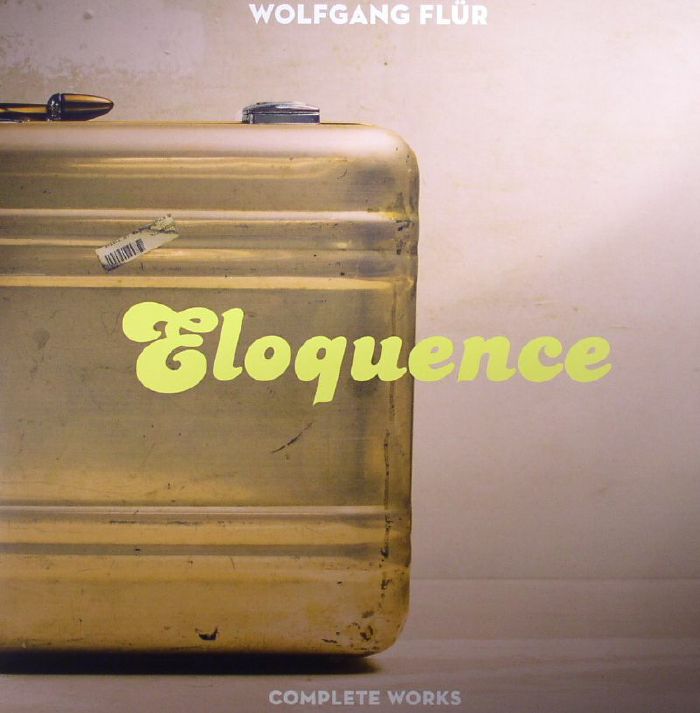 Wolfgang Flur Eloquence: Complete Works