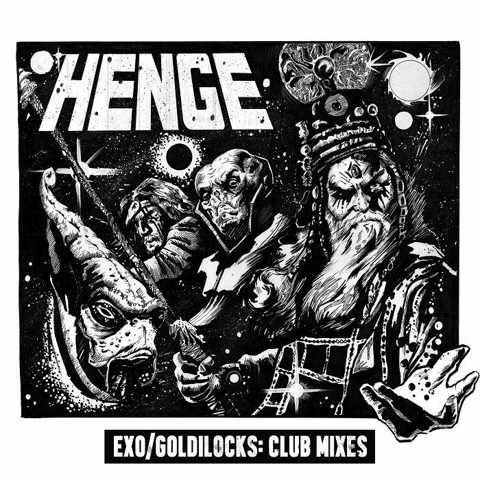 Henge Exo/Goldilocks (Club Mixes)