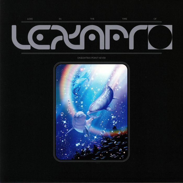 Oneohtrix Point Never Love In The Time Of Lexapro