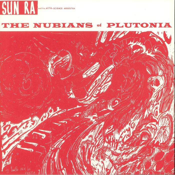 Sun Ra and His Arkestra The Nubians Of Plutonia (reissue)