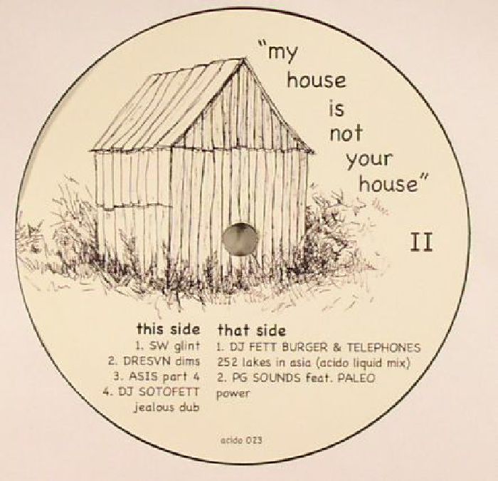 Sw | Dresvn | Asis | DJ Sotofett | DJ Fett Burger | Telephones | Pg Sounds My House Is Not Your House II