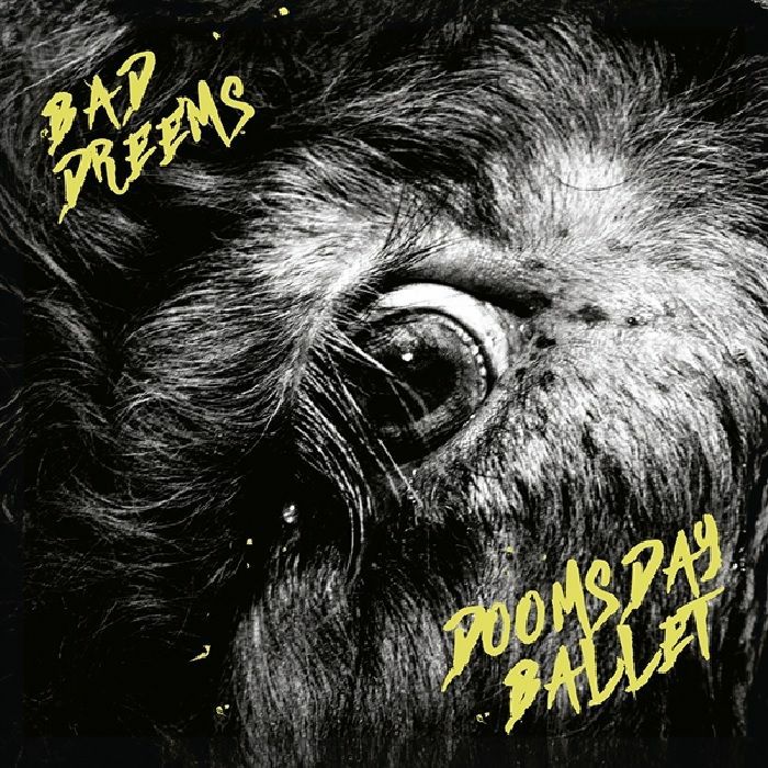 Bad Dreems Doomsday Ballet