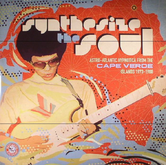 Various Artists Synthesize The Soul: Astro Atlantic Hypnotica From The Cape Verde Islands 1973 1988