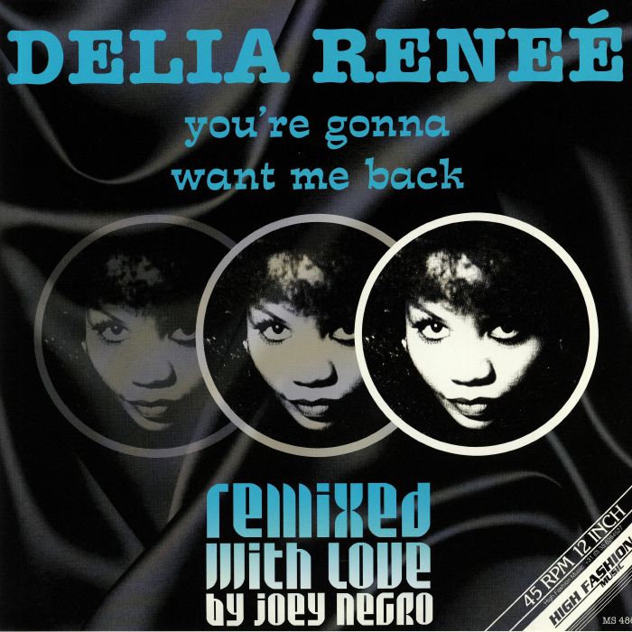 Delia Renee | Joey Negro Youre Gonna Want Me Back (remixes)