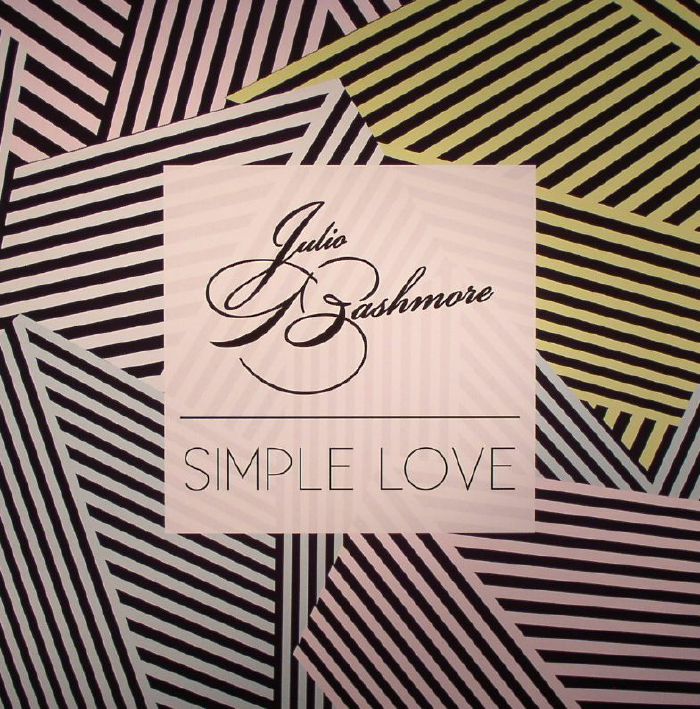 Julio Bashmore Simple Love