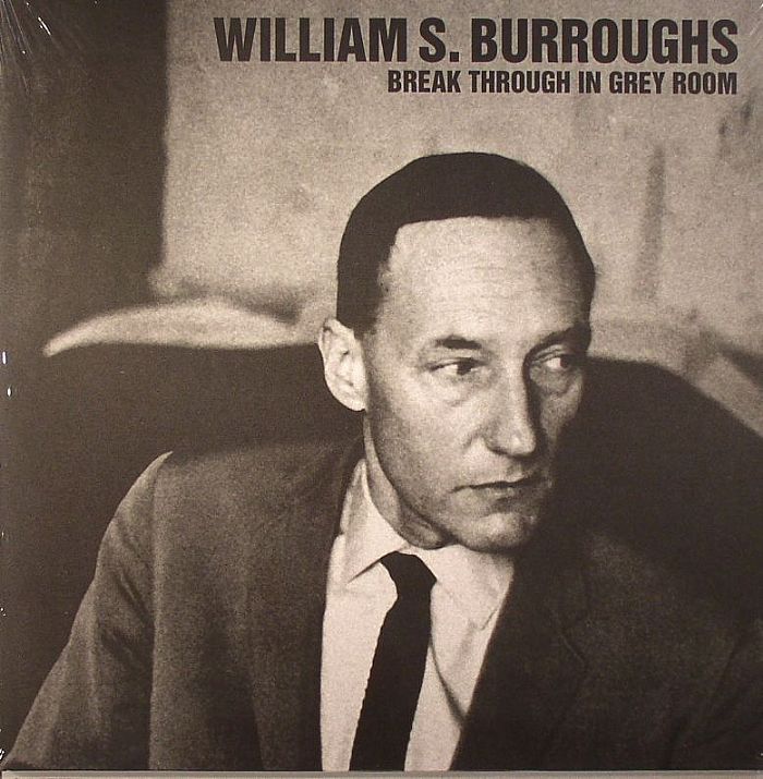 William S Burroughs – Break Through In Grey Room vinyl cover