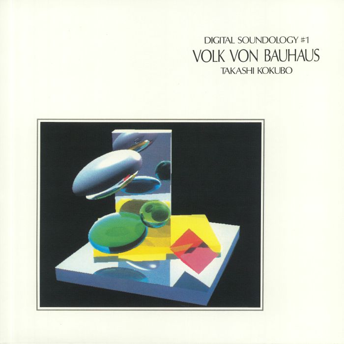 Takashi Kokubo Digital Soundology 1: Volk Von Bauhaus