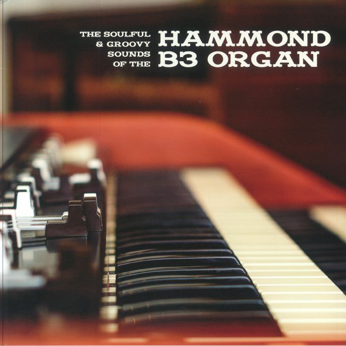 Various Artists The Soulful and Groovy Sounds Of The Hammond B3 Organ