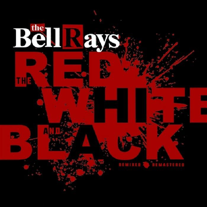 The Bellrays – The Red White and Black vinyl cover