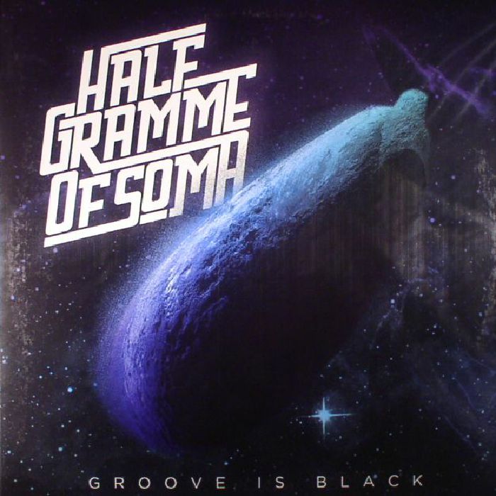 Half Gramme Of Soma Groove Is Black