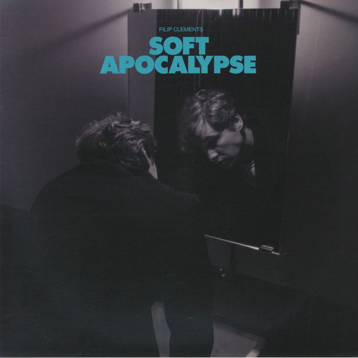 Filip Clements – Soft Apocalypse vinyl cover