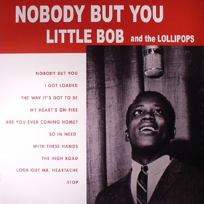 Little Bob and The Lollipops Nobody But You (reissue)