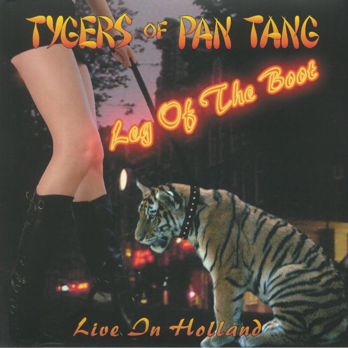 Tygers Of Pan Tang Leg Of The Boot: Live In Holland