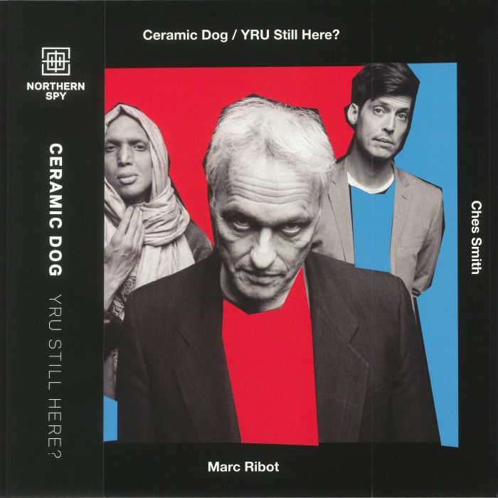 Ceramic Dog – YRU Still Here vinyl cover