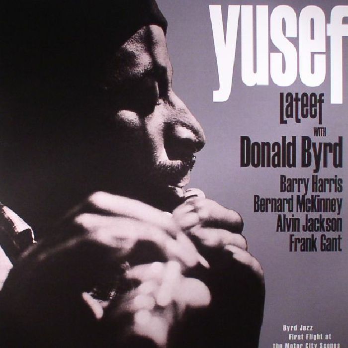 Yusef Lateef | Donald Byrd Byrd Jazz: First Flight At The Motor City Scenes (reissue)