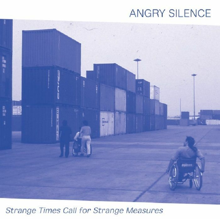 Angry Silence Strange Times Call For Strange Measures
