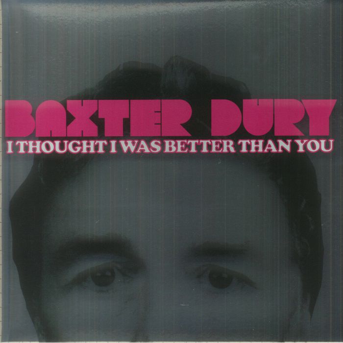 Baxter Dury I Thought I Was Better Than You