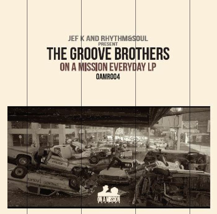 Jef K and Rhythm and Soul Present The Groove Brothers On A Mission Everyday