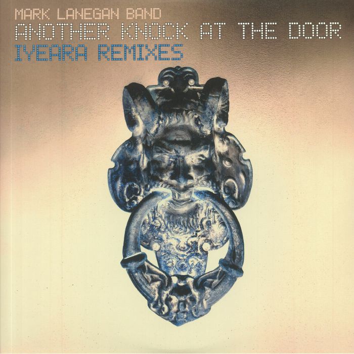 Mark Lanegan Band Another Knock At The Door (Iyeara remixes)
