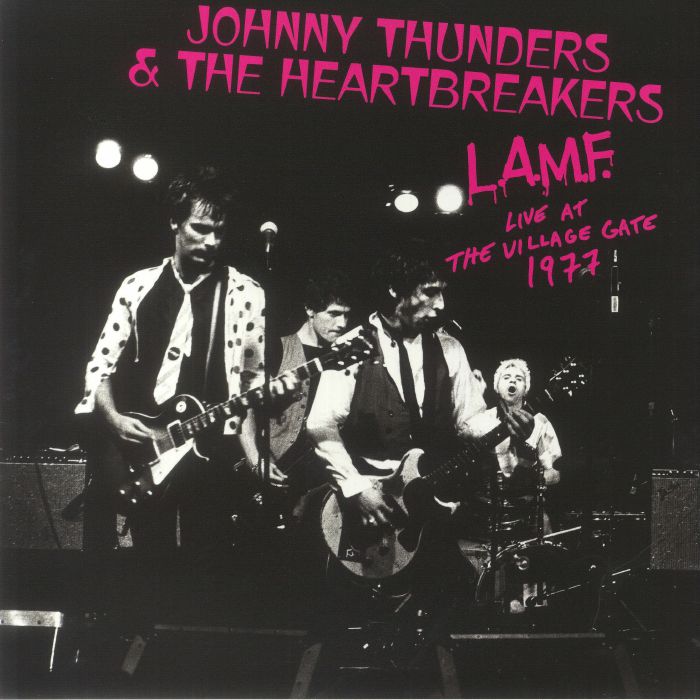 Johhny Thunders and The Heartbreakers LAMF Live At The Village 1977