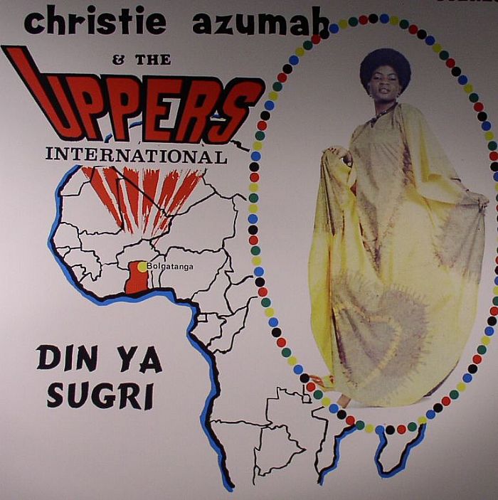 Christie and The Uppers International Azumah Din Ya Sugri (reissue)