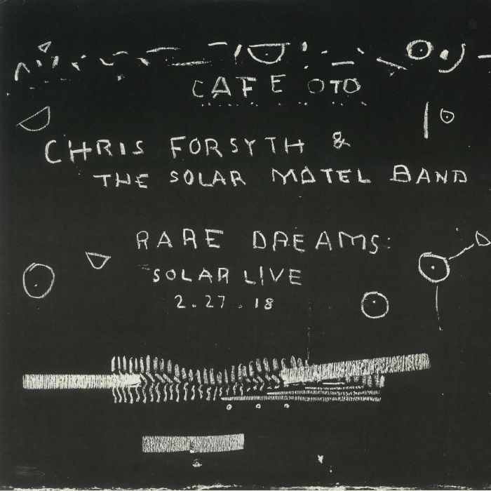 Chris Forsyth | The Solar Motel Band Rare Dreams: Solar Live 2/27/18