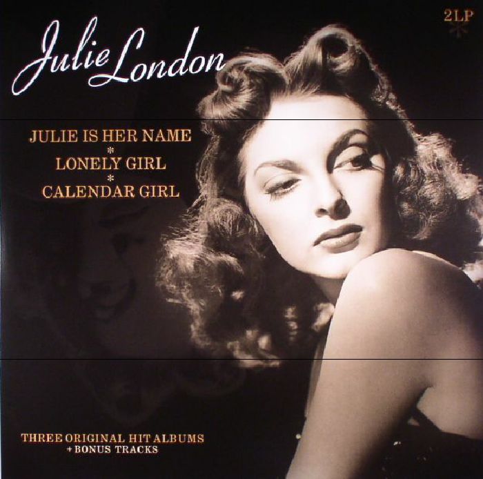 Julie London Julie Is Her Name/Lonely Girl/Calendar Girl (reissue)