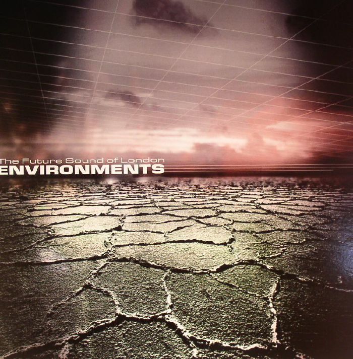 The Future Sound Of London – Environments vinyl cover