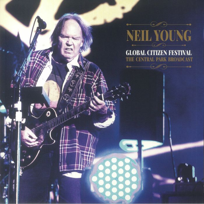 Neil Young Global Citizen Festival: The Central Park Broadcast