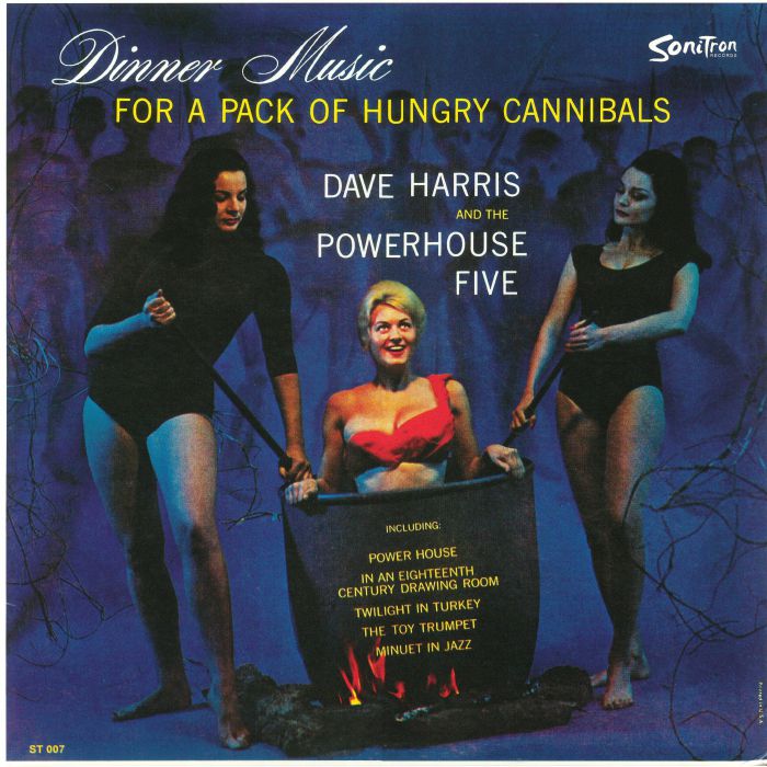 Dave Harris and The Powerhouse Five Dinner Music For A Pack Of Hungry Cannibals (reissue)