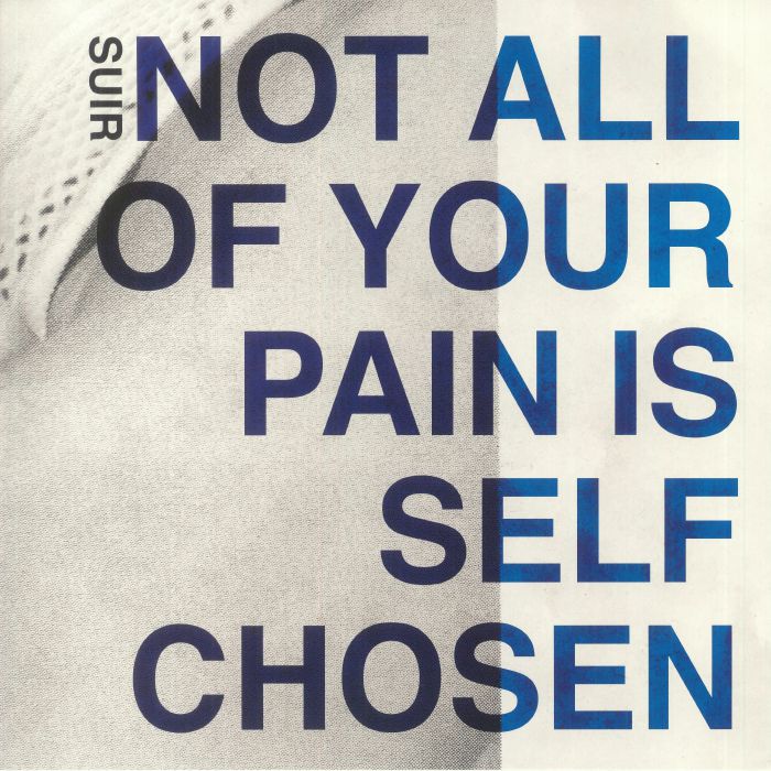 Suir Not All Of Your Pain Is Self Chosen