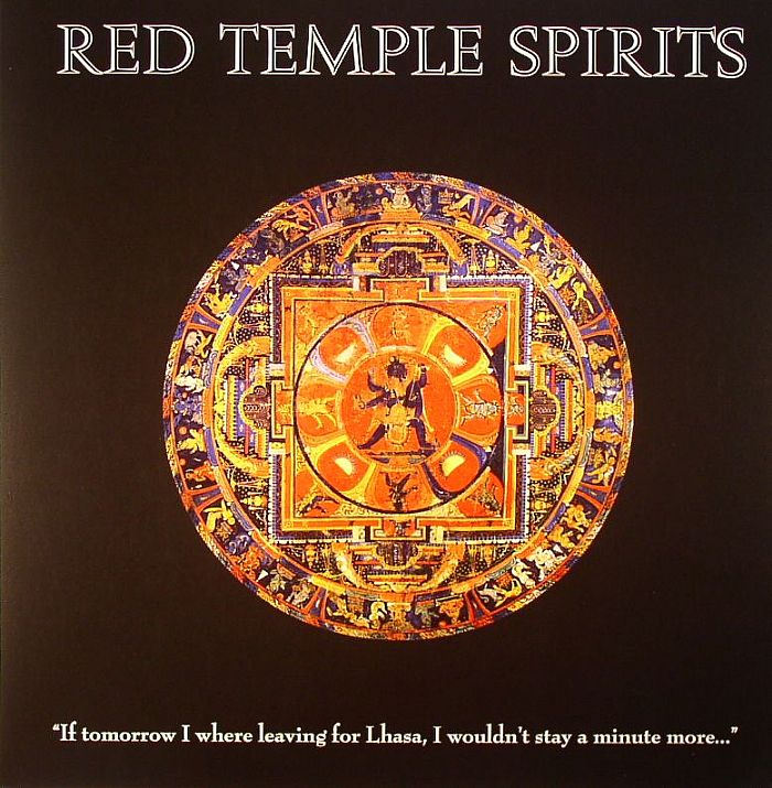 Red Temple Spirits If Tomorrow I Were Leaving For Lhasa I Wouldnt Stay A Minute More