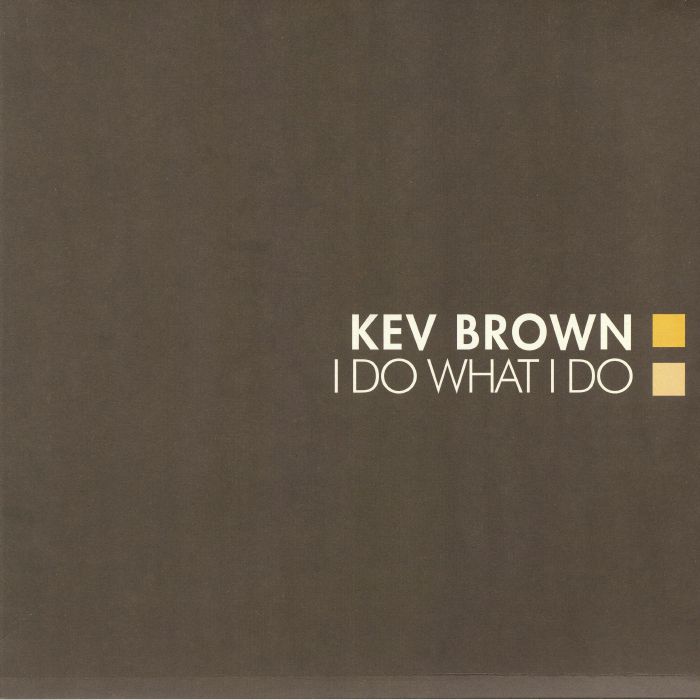 Kev Brown I Do What I Do