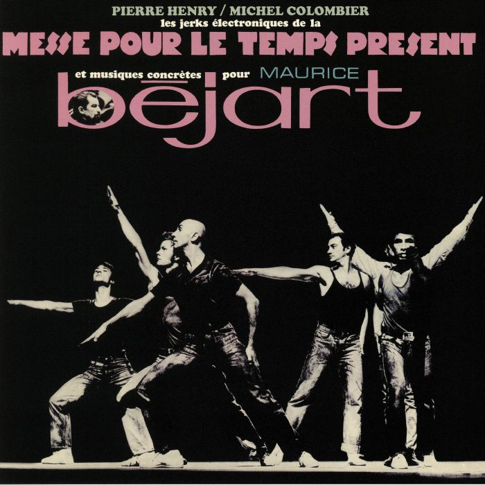 Pierre Henry | Michel Colombier Messe Pour Le Temps Present Bejart