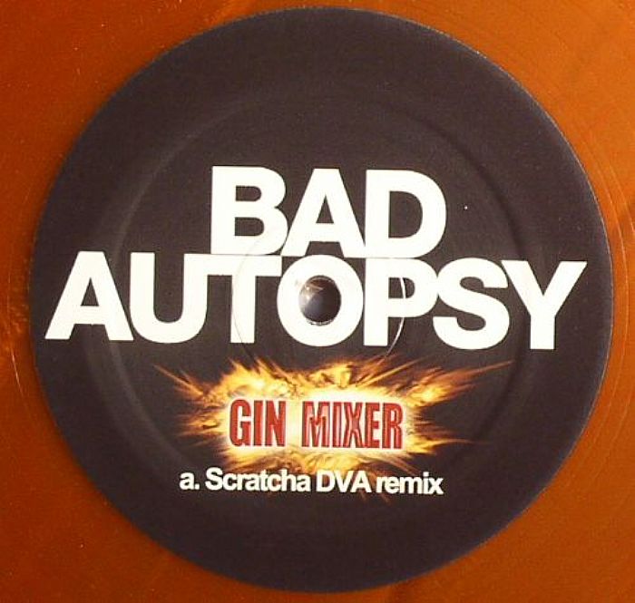 Bad Autopsy Gin Mixer (remixes)