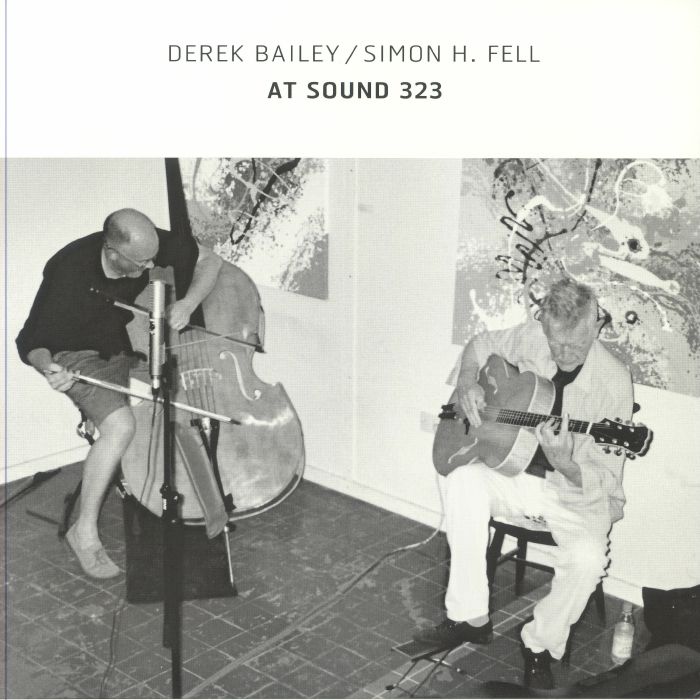 Derek Bailey | Simon H Fell At Sound 323