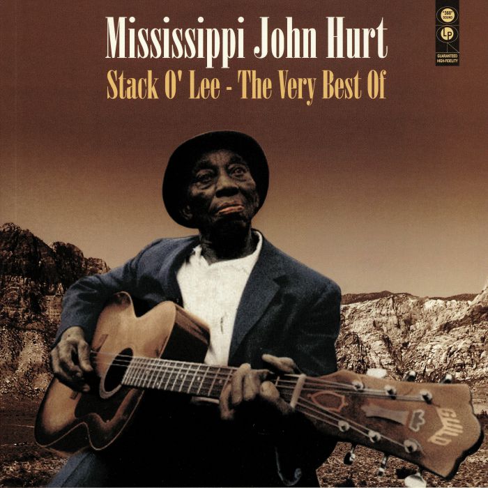 Mississippi John Hurt Stack O Lee: The Very Best Of