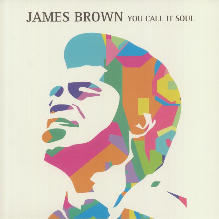 James Brown You Call It Soul